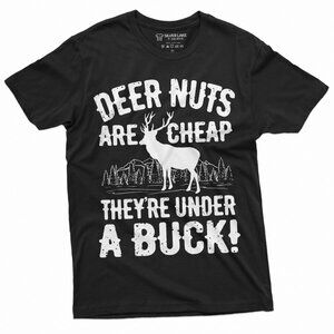 Deer Nuts Are Cheap T-Shirt | Funny Hunting Pun Shirt | Buck Joke Graphic Tee |